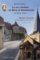 Couverture du livre « La vie citadine en Berry et Bourbonnais au XVIIIe siècle » de Micheline Hugues aux éditions Alice Lyner