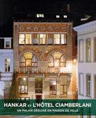 Couverture du livre « Hankar et l'hotel Ciamberlani ; un palais déguisé en maison de ville » de  aux éditions Aparte