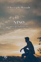 Couverture du livre « Nino, un si gentil garçon » de Christophe Renault aux éditions Lilys