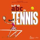 Couverture du livre « Le p'tit abc du tennis » de Marie-Pierre Oddoux et Bernard Jadot et Jerome Vanier aux éditions Fleur De Ville