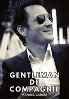 Couverture du livre « Gentleman de Compagnie : Histoires Érotiques Gay de Sexe Explicite » de Manuel Garcia aux éditions Tredition