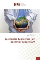 Couverture du livre « La chenaie tunisienne : un potentiel dépérissant » de Foued Hasnaoui et Brahim Hasnaoui aux éditions Editions Universitaires Europeennes