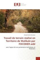 Couverture du livre « Travail de terrain realise en territoire de walikale par focoder asbl » de Muliro Rousseau K. aux éditions Editions Universitaires Europeennes