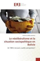 Couverture du livre « Le neoliberalisme et la situation sociopolitique en bolivie » de Ep Adiko Assemien V. aux éditions Editions Universitaires Europeennes