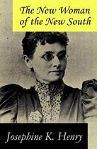 Couverture du livre « The New Woman of the New South (a feminist literature classic) » de Josephine K. Henry aux éditions E-artnow