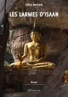 Couverture du livre « Les larmes d`Isaan » de Gilles Bernard aux éditions Atramenta