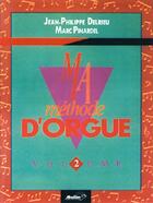Couverture du livre « Ma méthode d'orgue t.2 » de Marc Pinardel et Jean-Philippe Delrieu aux éditions Carisch Musicom