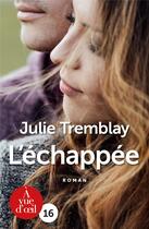 Couverture du livre « L'échappée » de Julie Tremblay aux éditions A Vue D'oeil