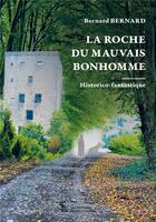 Couverture du livre « La roche du mauvais bonhomme » de Bernard Bernard aux éditions Sydney Laurent