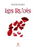 Couverture du livre « Les rubis » de Baba Fouzia aux éditions Le Lys Bleu