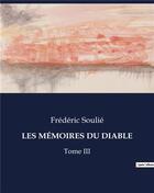 Couverture du livre « LES MÉMOIRES DU DIABLE : Tome III » de Frederic Soulie aux éditions Culturea