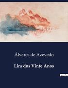 Couverture du livre « Lira dos Vinte Anos » de Alvares De Azevedo aux éditions Culturea