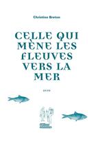Couverture du livre « Celle qui mène les fleuves vers la mer Tome 2 » de Christine Breton aux éditions Editions Commune