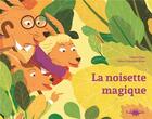Couverture du livre « La noisette magique » de Yohan Colombie-Vives et Celine Claire aux éditions Le Diplodocus