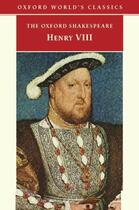 Couverture du livre « The Oxford Shakespeare: King Henry VIII: or All is True » de William Shakespeare aux éditions Oxford University Press Uk