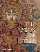 Couverture du livre « The book of Kells ; official guide » de Bernard Meehan aux éditions Thames & Hudson