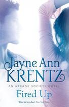 Couverture du livre « Fired Up » de Jayne Ann Krentz aux éditions Little Brown Book Group Digital