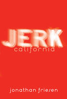 Couverture du livre « Jerk, California » de Friesen Jonathan aux éditions Penguin Group Us