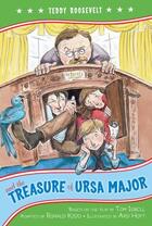 Couverture du livre « Teddy Roosevelt and the Treasure of Ursa Major » de Kennedy Center The Jennifer aux éditions Simon & Schuster Books For Young Readers