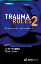 Couverture du livre « Trauma Rules 2 » de Timothy J. Hodgetts et Lee Turner aux éditions Bmj Books