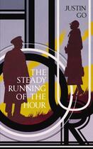 Couverture du livre « The Steady Running of the Hour » de Go Justin aux éditions Random House Digital