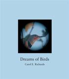 Couverture du livre « Carol E. Richards dreams of birds » de Carol E. Richards aux éditions Nazraeli