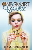 Couverture du livre « One Smart Cookie » de Brunner Kym aux éditions Omnific Publishing