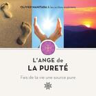 Couverture du livre « L'ange de la pureté : fait de ta vie une source pure » de Olivier Manitara aux éditions Essenia