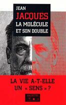 Couverture du livre « La molécule et son double » de Jean Jacques aux éditions Hachette Litteratures