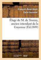 Couverture du livre « Eloge de m. de tourny, ancien intendant de la guyenne » de Vatar-Jouannet F-R-B aux éditions Hachette Bnf