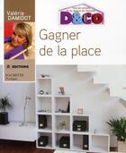 Couverture du livre « Gagner de la place » de Valerie Damidot aux éditions Hachette Pratique