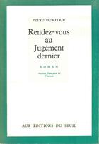 Couverture du livre « Rendez-vous au jugement dernier » de Petru Dumitriu aux éditions Seuil