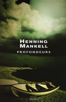 Couverture du livre « Profondeurs » de Henning Mankell aux éditions Seuil