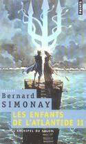 Couverture du livre « Les enfants de l'atlantide Tome 2 ; l'archipel du soleil » de Bernard Simonay aux éditions Points