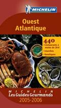 Couverture du livre « Guide gourmand ouest atlantique 2005-2006/restaurants, marches et boutiques (édition 2005/2006) » de Collectif Michelin aux éditions Michelin