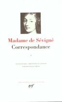 Couverture du livre « Correspondance Tome 1 ; mars 1646 - juillet 1675 » de Madame De Sevigne aux éditions Gallimard