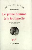 Couverture du livre « Le Jeune Homme A La Trompette » de Dorothy Baker aux éditions Gallimard