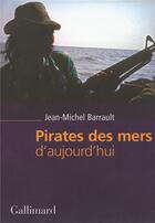Couverture du livre « Pirates des mers d'aujourd'hui » de Jean-Michel Barrault aux éditions Gallimard