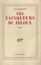 Couverture du livre « Les vainqueurs du jaloux » de Lagrolet Jean aux éditions Gallimard (patrimoine Numerise)