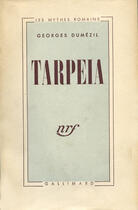 Couverture du livre « Tarpeia - essais de philologie comparative indo-europeenne » de Georges Dumezil aux éditions Gallimard