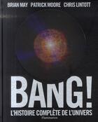 Couverture du livre « Bang ! l'histoire complète de l'univers » de Brian May et Patrick Moore et Chris Lintott aux éditions Flammarion