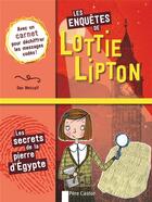 Couverture du livre « Les enquêtes de Lottie Lipton Tome 1 : les secrets de la pierre d'Egypte » de Dan Metcalf aux éditions Pere Castor
