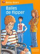 Couverture du livre « Balles de flipper - - emotion garantie, junior des 9/10ans » de Byars Betsy aux éditions Pere Castor