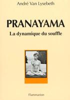 Couverture du livre « Pranayama » de Andre Van Lysebeth aux éditions Flammarion