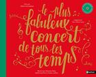 Couverture du livre « Le plus fabuleux concert de tous les temps » de Hubert Ben Kemoun et Nicolas Duffaut et Judith Gueyfier et Sebastien Pelon aux éditions Nathan