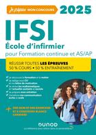 Couverture du livre « Je prépare : IFSI ; Ecoles d'infirmier Concours Formation continue et Passerelle AS-AP ; 50% Cours - 50% Entraînement ; Réussir toutes les épreuves (édition 2025) » de Corinne Pelletier et Fabrice De Donno et Charlotte Rousseau et Celine Vassas aux éditions Dunod