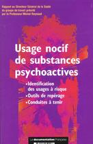 Couverture du livre « Usage nocif de substances psychoactives ; identification des usages a risque ; outil de reperage ; conduite a tenir » de Michel Reynaud aux éditions Documentation Francaise