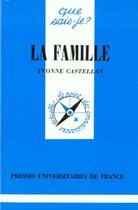 Couverture du livre « La famille » de Yvonne Castellan aux éditions Que Sais-je ?