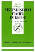 Couverture du livre « Investissement foncier en bourse qsj 2974 » de Tournier J.C aux éditions Que Sais-je ?