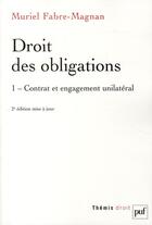 Couverture du livre « Droit des obligations.t.1 ; contrat et engagement unilatéral (2e édition) » de Muriel Fabre-Magnan aux éditions Puf